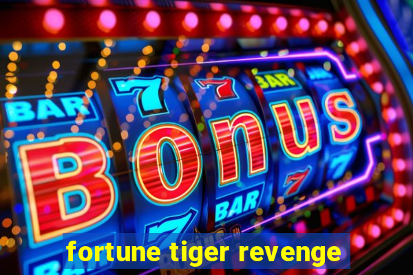 fortune tiger revenge